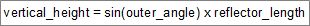 Formula for finding the vertical height of the reflector
      given the inside reflector angle.